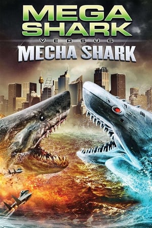 Mega Shark vs Mecha Shark (2014) ฉลามยักษ์ปะทะฉลามเหล็ก