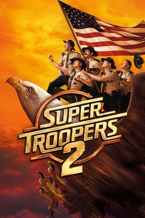 Super Troopers 2 (2018) ซุปเปอร์ ทรูปเปอร์ 2