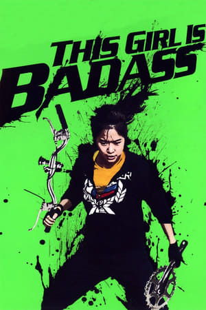 This Girl Is Bad-Ass (2011) จั๊กกะแหล๋น