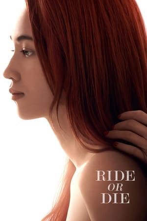 18+ Ride or Die (2021) อยู่เป็น ยอมตาย เพื่อเธอ