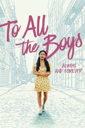 To All The Boys: Always And Forever (2021) แด่ชายทุกคนที่ฉันเคยรัก: ชั่วนิจนิรันดร์
