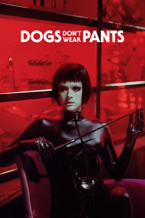 Dogs Dont Wear Pants (2019)