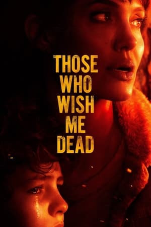 Those Who Wish Me Dead (2021) ใครสั่งเก็บตาย