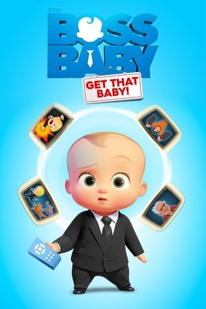 The Boss Baby Get That Baby (2020) เดอะ บอส เบบี้ จับเด็กให้ได้