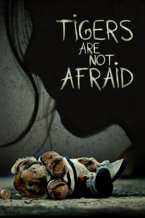 Tigers Are Not Afraid (2017)