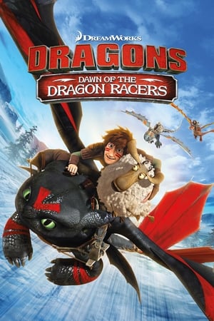 Dragons Dawn Of The Dragon Racers (2014) ดราก้อนส์ รุ่งอรุณแห่งการขี่มังกร