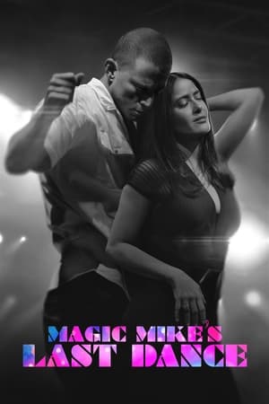 Magic Mike’s Last Dance (2023) แมจิค ไมค์ เต้นจบ ให้จดจำ